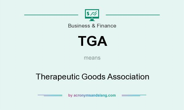 What does TGA mean? It stands for Therapeutic Goods Association