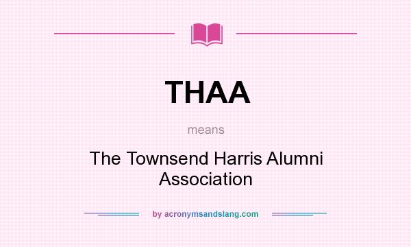 What does THAA mean? It stands for The Townsend Harris Alumni Association