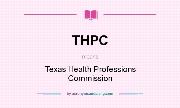 What does THPC mean? It stands for Texas Health Professions Commission
