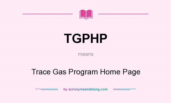 What does TGPHP mean? It stands for Trace Gas Program Home Page