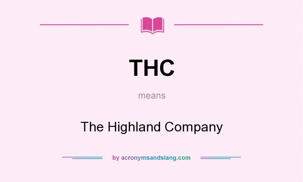 What does THC mean? It stands for The Highland Company