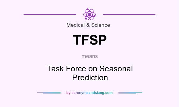 What does TFSP mean? It stands for Task Force on Seasonal Prediction