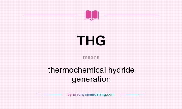 What does THG mean? It stands for thermochemical hydride generation