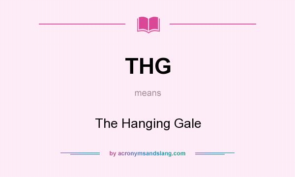 What does THG mean? It stands for The Hanging Gale