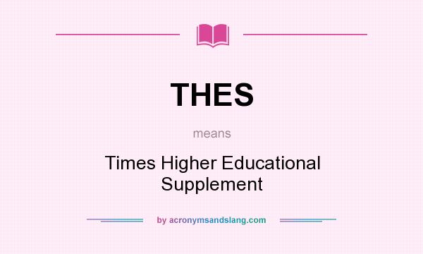 What does THES mean? It stands for Times Higher Educational Supplement