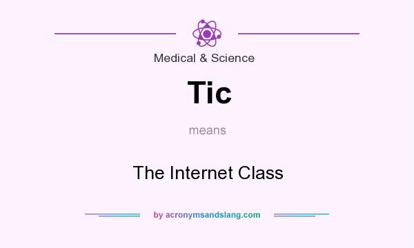 What does Tic mean? It stands for The Internet Class