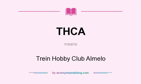 What does THCA mean? It stands for Trein Hobby Club Almelo