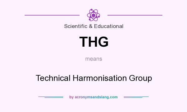 What does THG mean? It stands for Technical Harmonisation Group