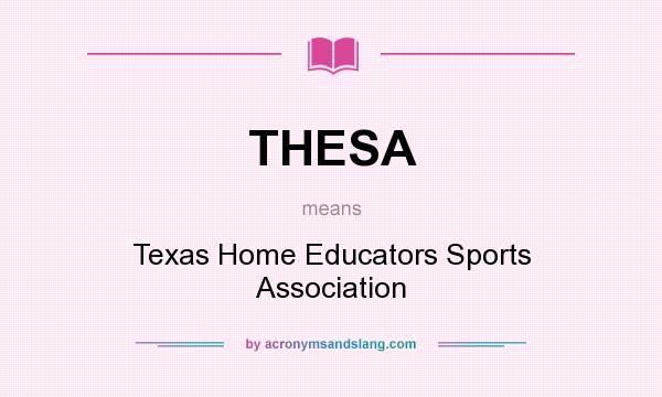 What does THESA mean? It stands for Texas Home Educators Sports Association