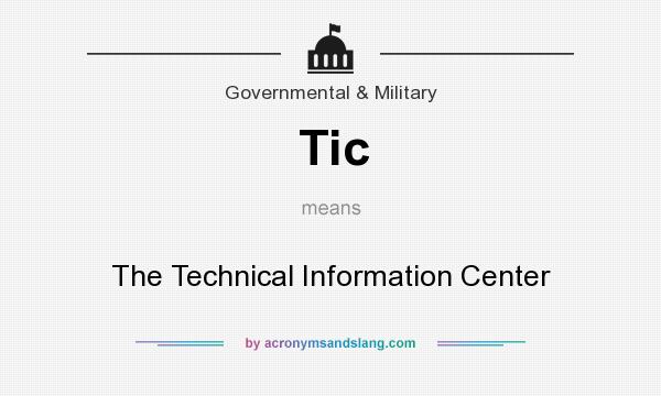 What does Tic mean? It stands for The Technical Information Center