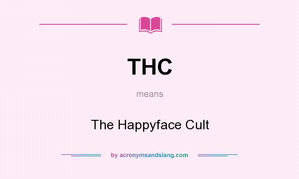 What does THC mean? It stands for The Happyface Cult