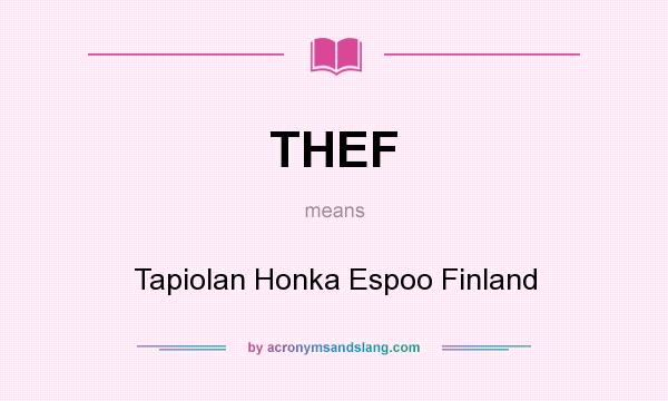 What does THEF mean? It stands for Tapiolan Honka Espoo Finland