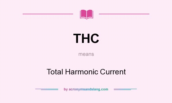 What does THC mean? It stands for Total Harmonic Current