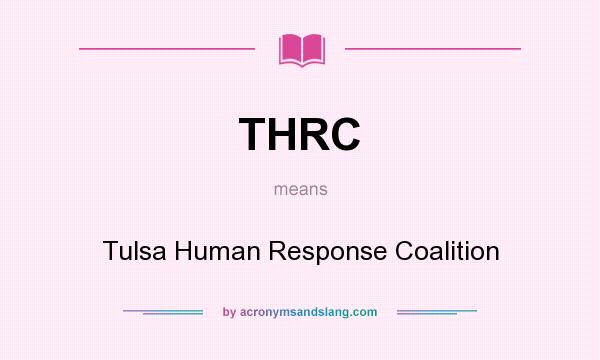 What does THRC mean? It stands for Tulsa Human Response Coalition