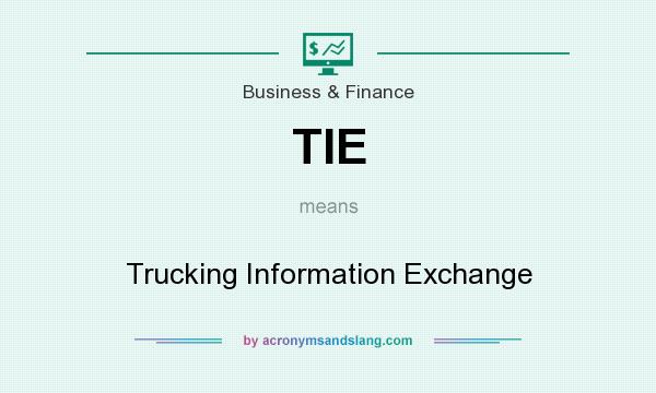 What does TIE mean? It stands for Trucking Information Exchange