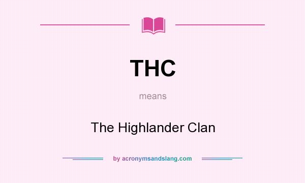 What does THC mean? It stands for The Highlander Clan