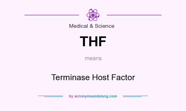 What does THF mean? It stands for Terminase Host Factor