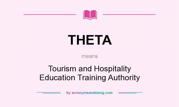 What does THETA mean? It stands for Tourism and Hospitality Education Training Authority