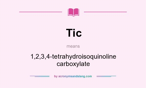 What does Tic mean? It stands for 1,2,3,4-tetrahydroisoquinoline carboxylate