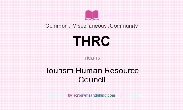 What does THRC mean? It stands for Tourism Human Resource Council