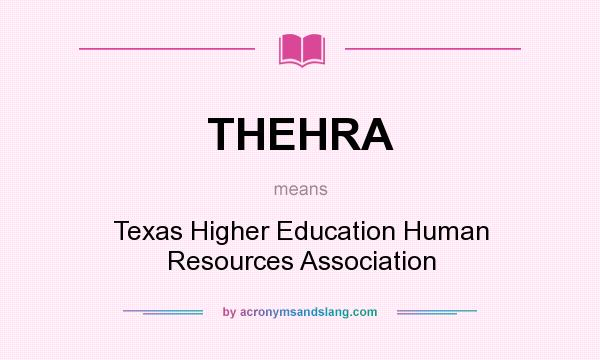 What does THEHRA mean? It stands for Texas Higher Education Human Resources Association