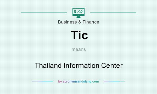 What does Tic mean? It stands for Thailand Information Center