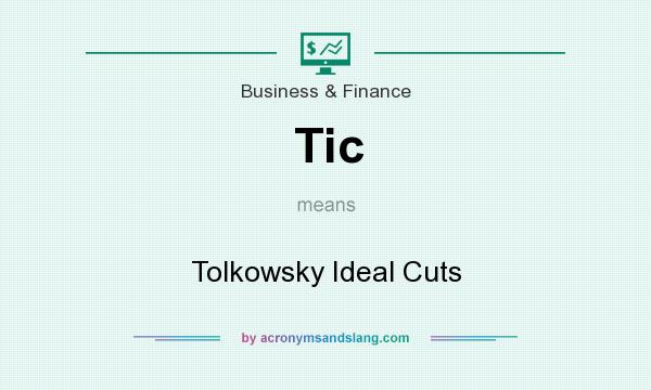 What does Tic mean? It stands for Tolkowsky Ideal Cuts
