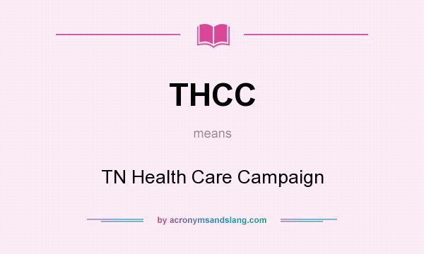 What does THCC mean? It stands for TN Health Care Campaign