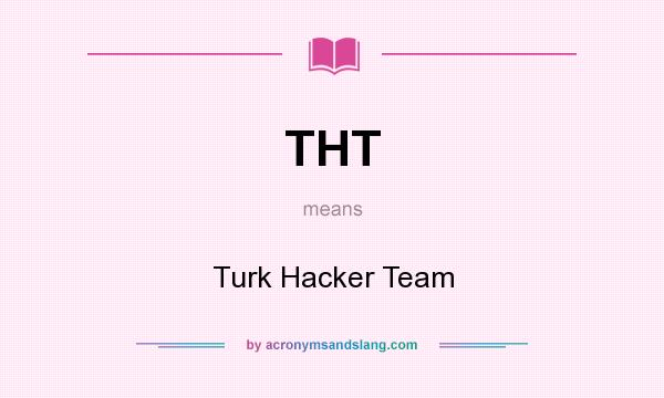 What does THT mean? It stands for Turk Hacker Team