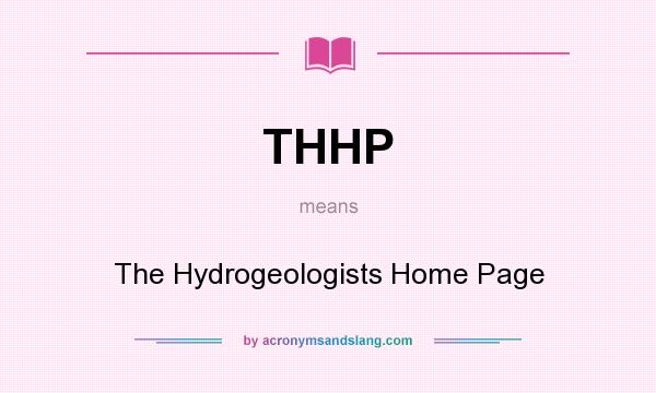 What does THHP mean? It stands for The Hydrogeologists Home Page