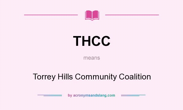 What does THCC mean? It stands for Torrey Hills Community Coalition