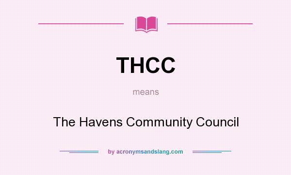 What does THCC mean? It stands for The Havens Community Council