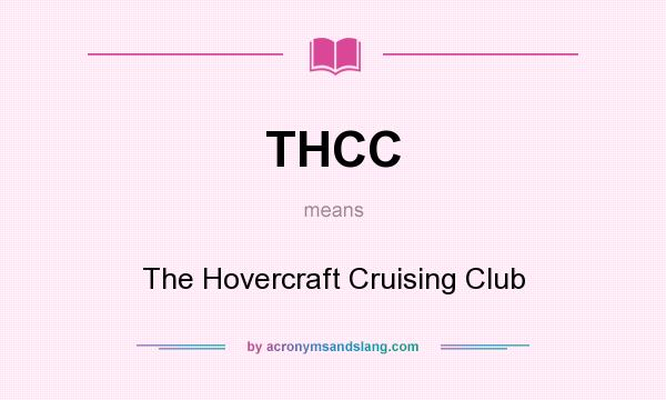 What does THCC mean? It stands for The Hovercraft Cruising Club