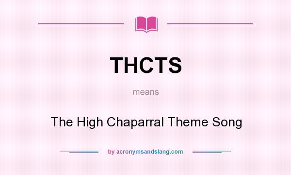 What does THCTS mean? It stands for The High Chaparral Theme Song