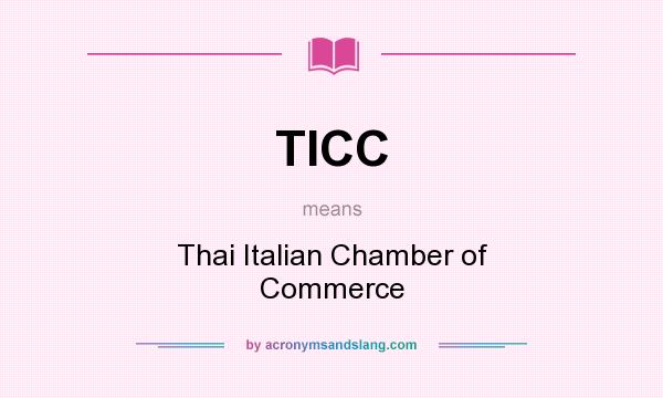 What does TICC mean? It stands for Thai Italian Chamber of Commerce