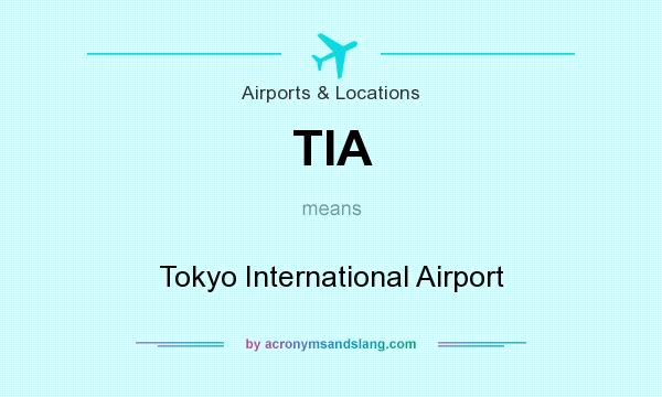 What does TIA mean? It stands for Tokyo International Airport