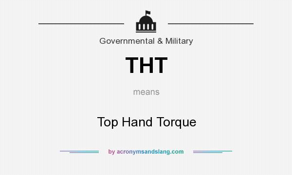 What does THT mean? It stands for Top Hand Torque