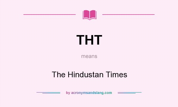 What does THT mean? It stands for The Hindustan Times