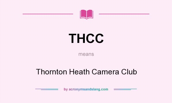What does THCC mean? It stands for Thornton Heath Camera Club