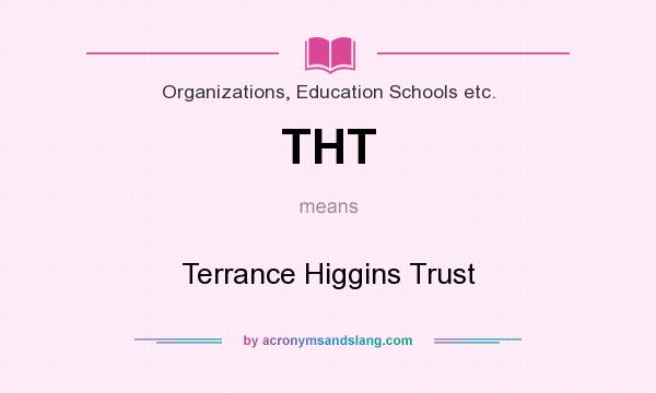 What does THT mean? It stands for Terrance Higgins Trust