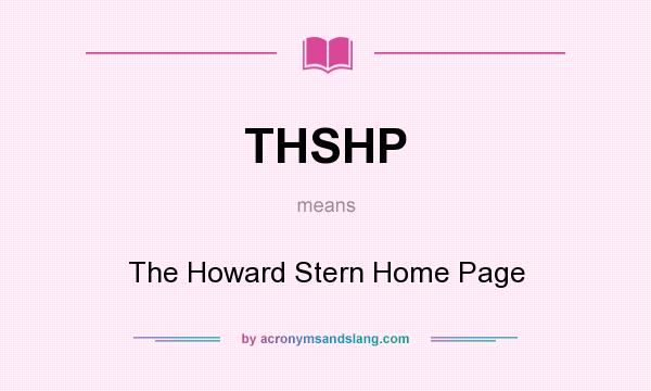 What does THSHP mean? It stands for The Howard Stern Home Page