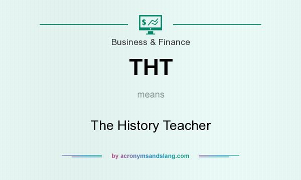 What does THT mean? It stands for The History Teacher