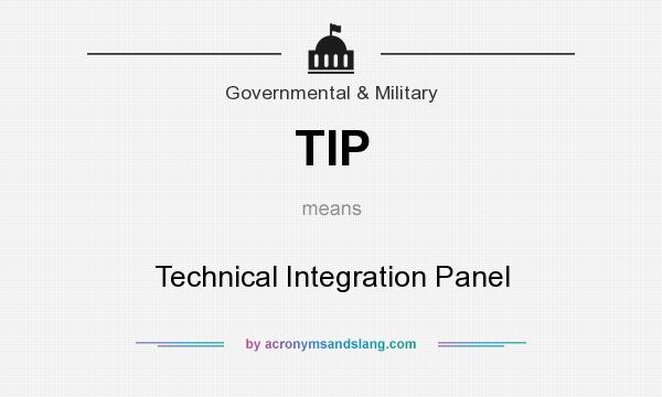 What does TIP mean? It stands for Technical Integration Panel