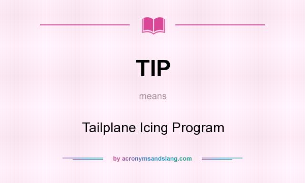 What does TIP mean? It stands for Tailplane Icing Program