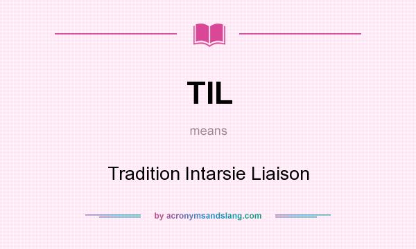 What does TIL mean? It stands for Tradition Intarsie Liaison