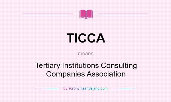 What does TICCA mean? It stands for Tertiary Institutions Consulting Companies Association