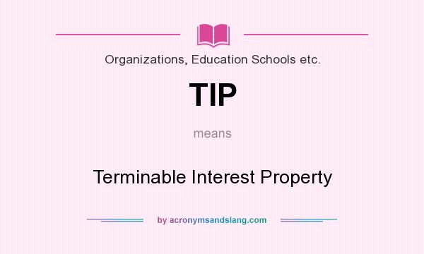 What does TIP mean? It stands for Terminable Interest Property