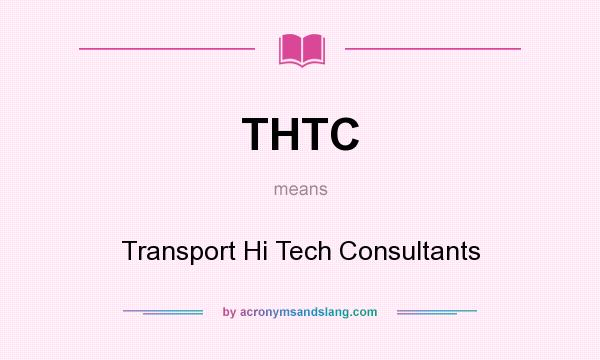 What does THTC mean? It stands for Transport Hi Tech Consultants