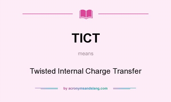 What does TICT mean? It stands for Twisted Internal Charge Transfer