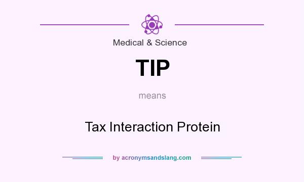 What does TIP mean? It stands for Tax Interaction Protein